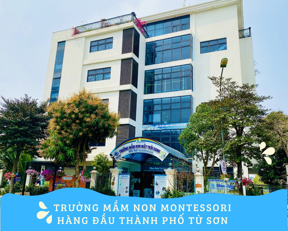 Trường Mầm Non Mặt Trời Xanh Montessori (Blue Sun Montessori) - Từ Sơn